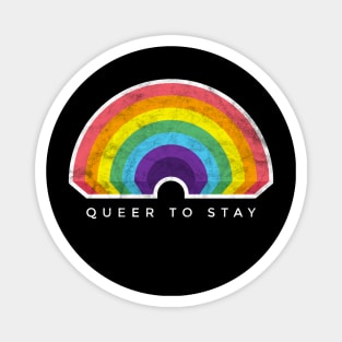 Queer To Stay Gay Pride Rainbow Magnet